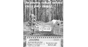 Ar mums nekad nebūsi viens pats mājās!
